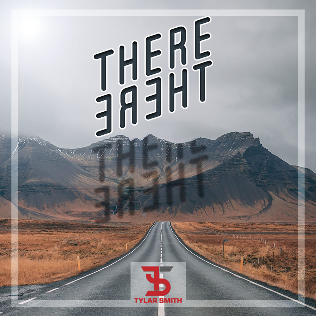 [NEW MUSIC] TYLAR SMITH – “THERE”|TYLARSMITH2020