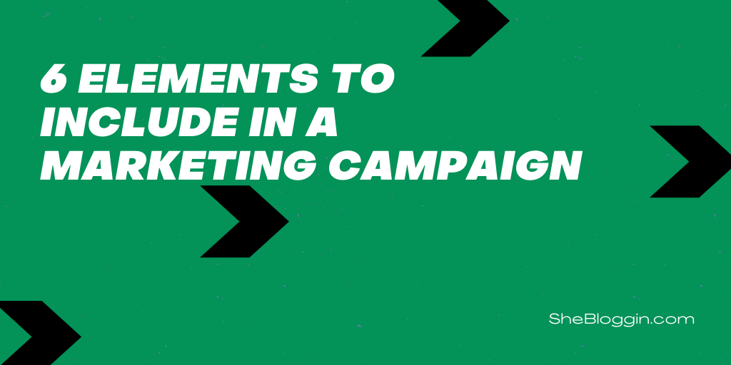 6 Things Needed For a Successful Marketing Campaign