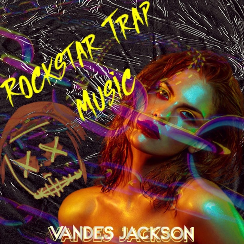 Mixtape: Vandes Jackson – Rockstar Trap Music @vandesjackson_