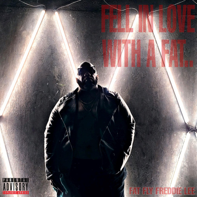 FAT Fly Freddie Lee – Fell In Love With A FAT…(Video)
