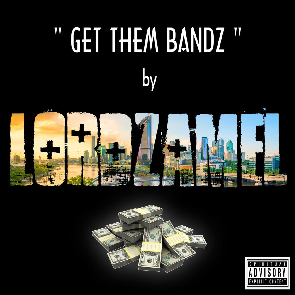 Lordzamel – Get Them Bandz