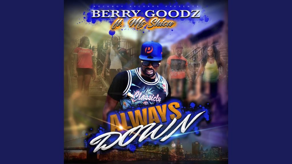 Berry Goodz – Always Down Ft. Ms. Shica (Video)