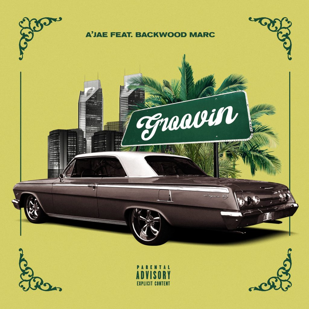 A’Jae – Groovin (Single) Ft. Backwood Marc