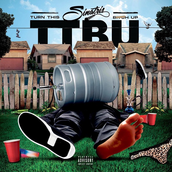 Sinatris – “T.T.B.U.” (Turn This Bitch Up)