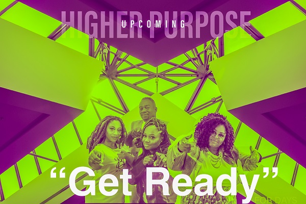 Higher Purpose Music Group – Get Ready