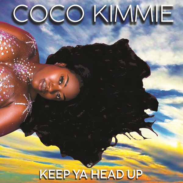 Coco Kimmie – Keep Ya Head Up