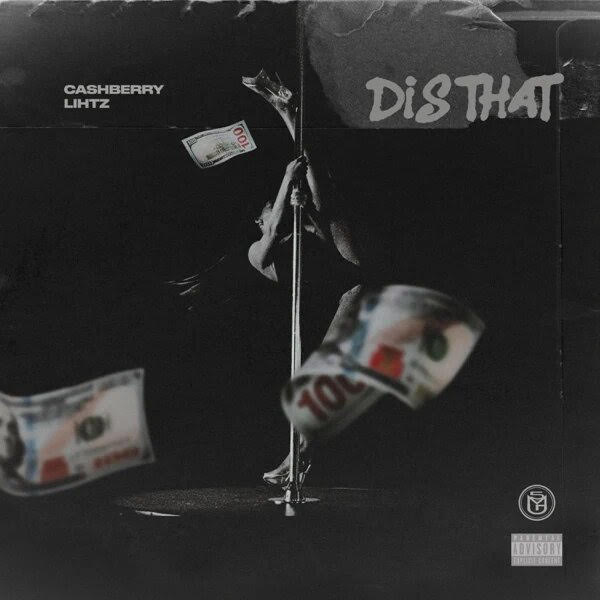 New Music: Cashberry – Dis That Featuring Lihtz | @5Cashberry
