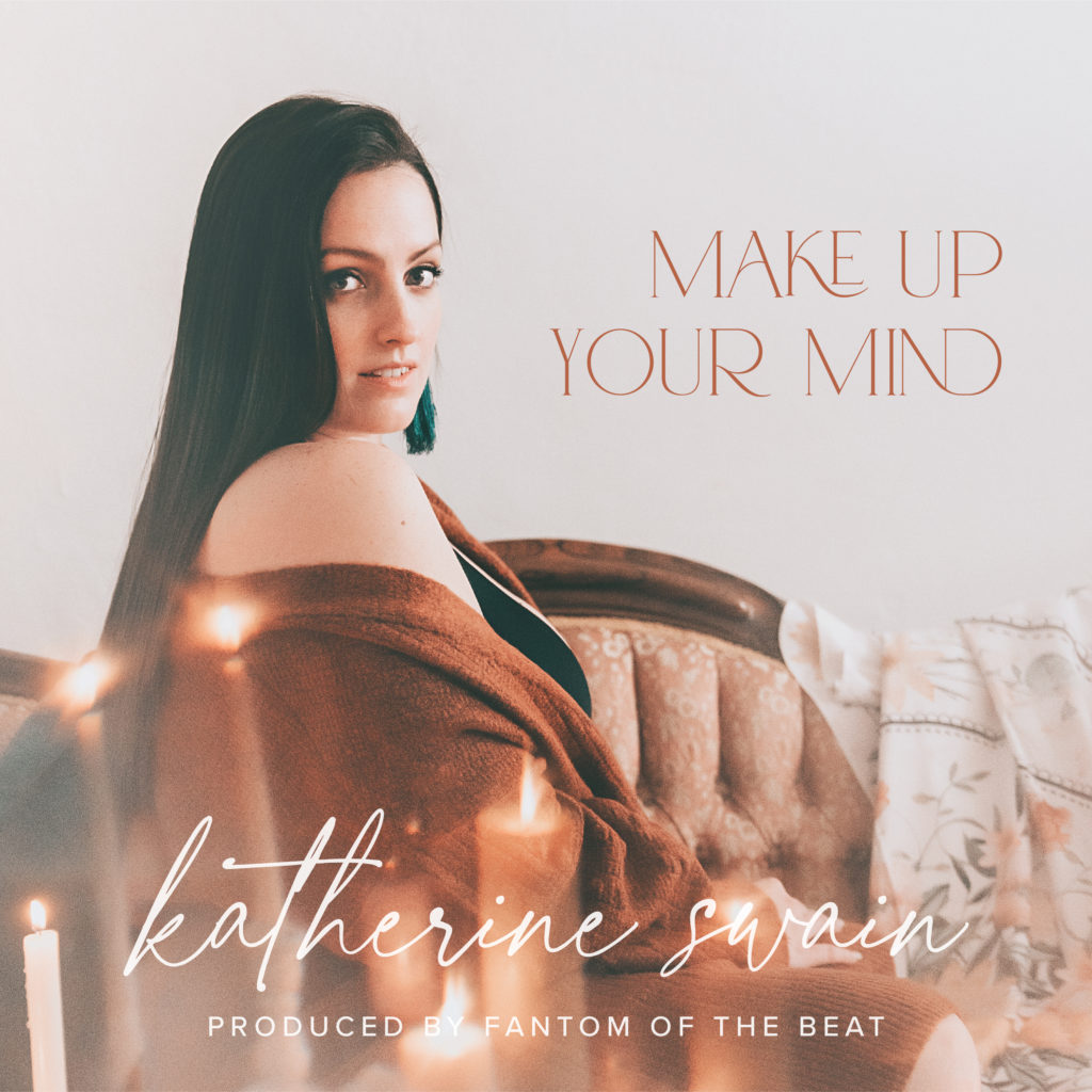 Katherine Swain – Make Up Your Mind x Fantom of the Beat
