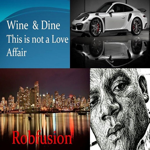 Robfusion – Wine & Dine This is Not a Love Affair
