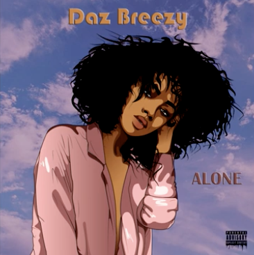 Daz Breezy – Alone