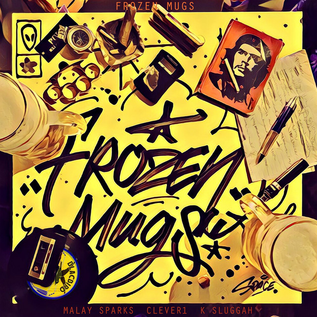 “Frozen Mugs” by Maylay Sparks, Clever 1, & K-Sluggah (Album)