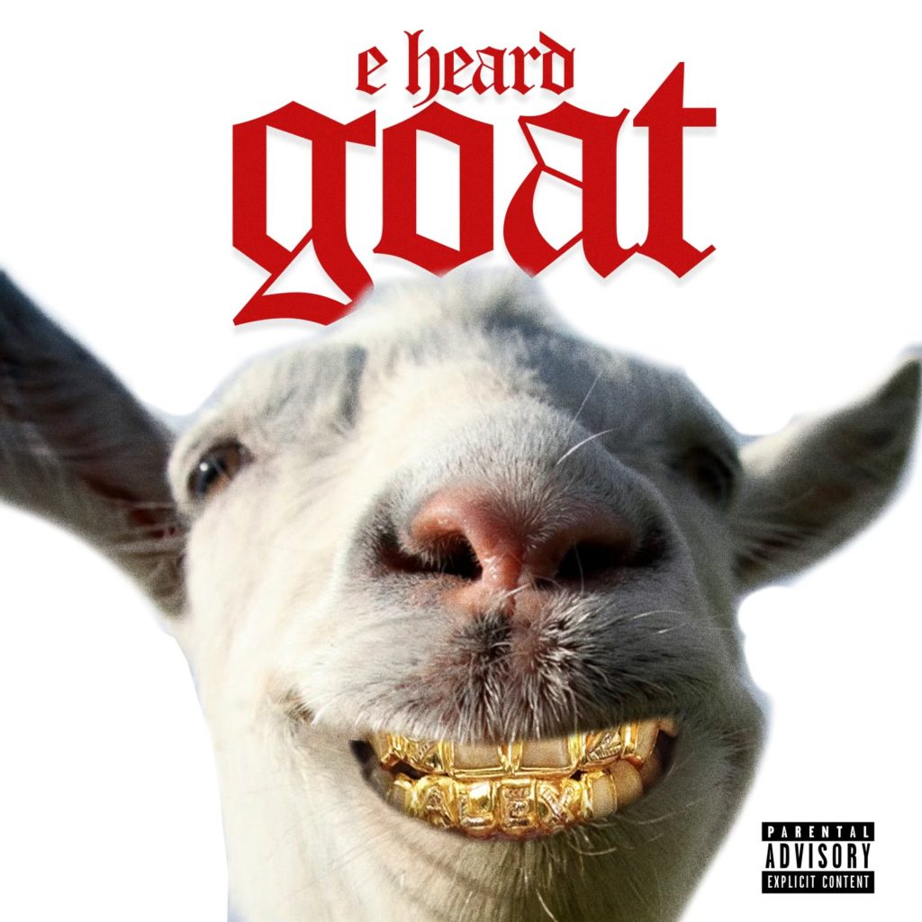 New Video: E Heard – Goat @IamEheard