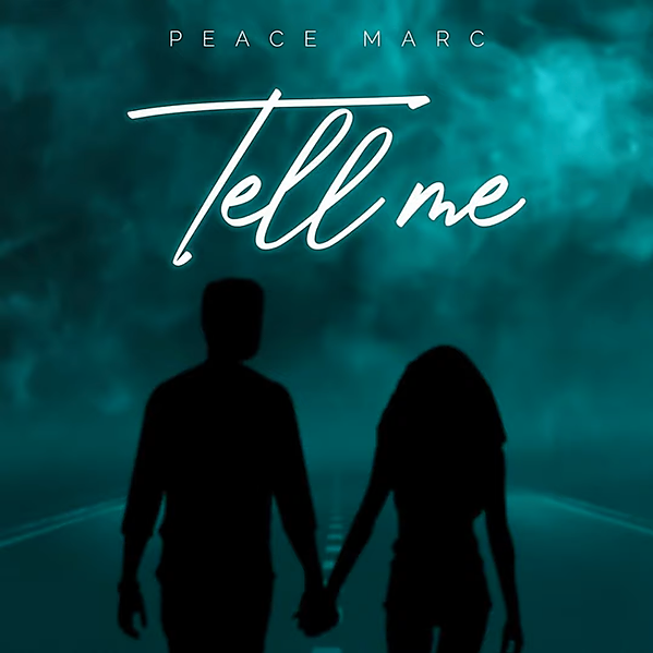 Peace Marc “Tell Me” (Visuals)