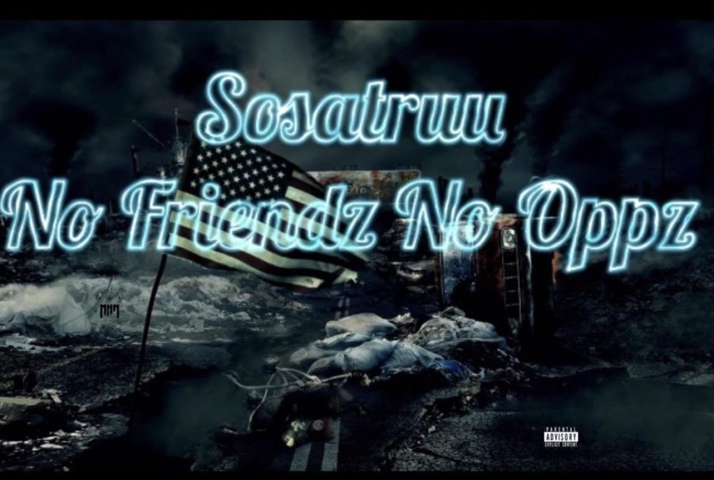 New Video: Sosatruu – No Friends No Opps | @rocoutlou