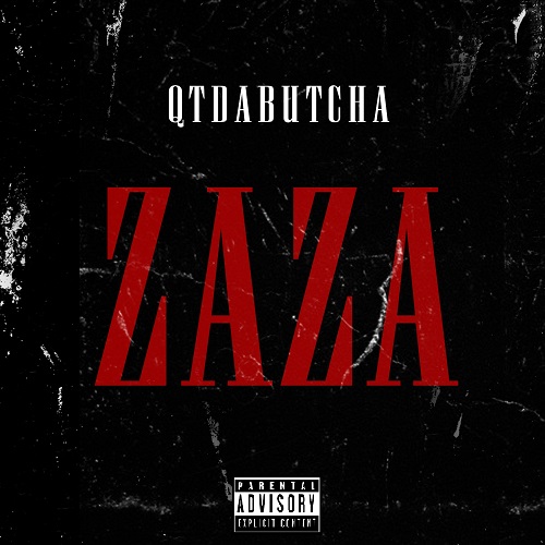 [NEW MUSIC] QTDABUTCHA – “ZA ZA” | @DAVIDQTDABUTCHA