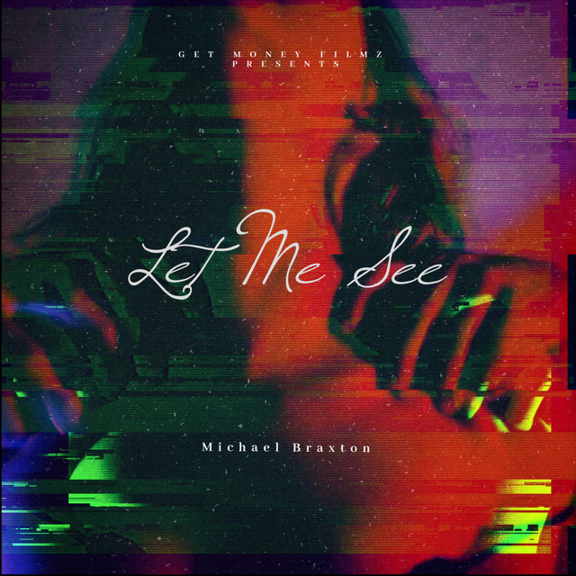Michael Braxton Returns With “Let Me See”