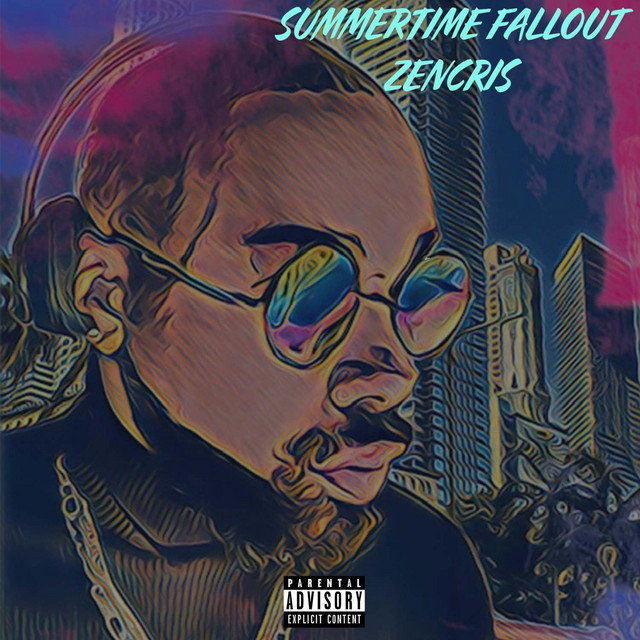 Indie Artist ZenCris Releases “Summertime Fallout” (Single)