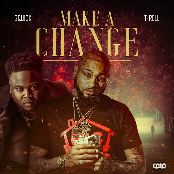 G Quick – Make A Change ft. T-Rell Produced by: Mad Chemist