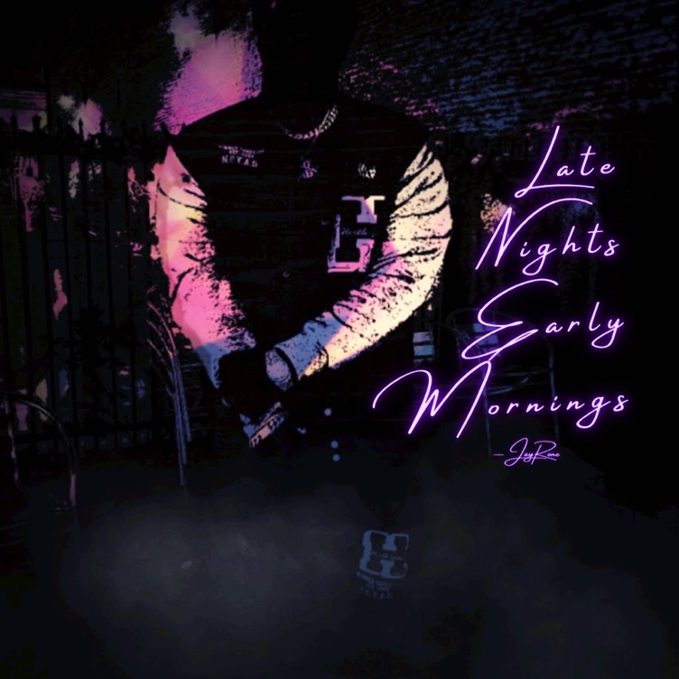 New Music: JayRone (@iamjayrone) – “Late Nights Early Mornings” EP