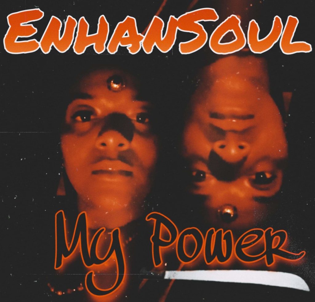 EnhanSoul Unshackles Battle Scars In “My Power” Single