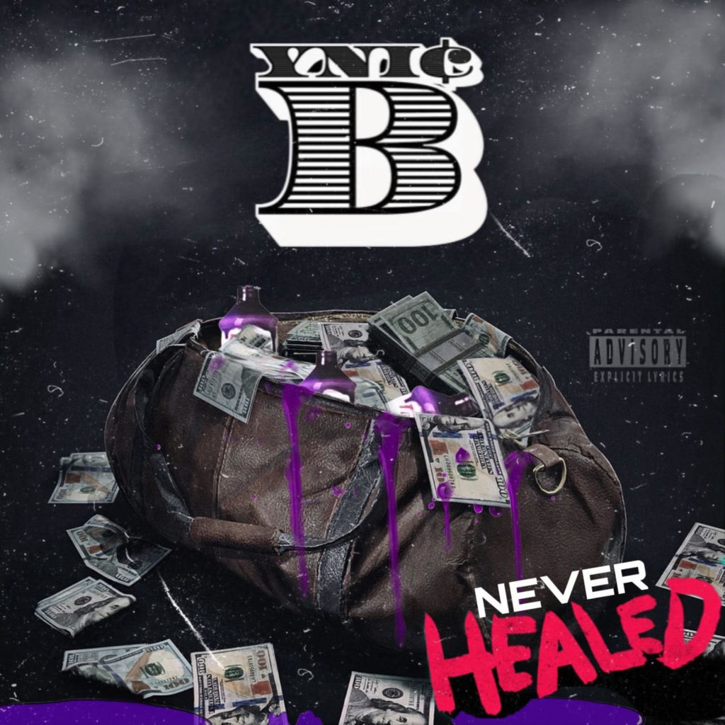 New Music: YNIC B – Never Healed @YNIC_B