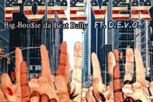 Big Boosie Da Beat Bully Is Making An Impact on Hip-Hop Culture “One Forever ft. D.E.V.O.”