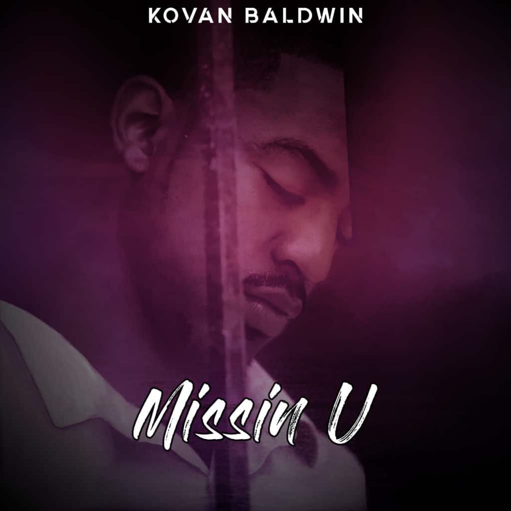 Minneapolis Indie Artist Kovan Baldwin Unveils Vulnerability In “Missing U” Single